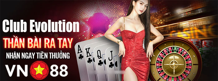 nền tảng casino Club Evolution tại Vn88